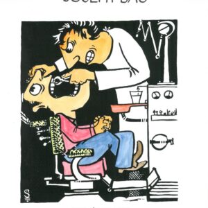 רופא שיניים כעוס רוכן מעל מטופל שפיו פעור ועוקר לו שן עם צבת. הפציינט פוכר את ידיו בפחד. בתחתית הציור הכתובת "שקט רק בלי עצבים"